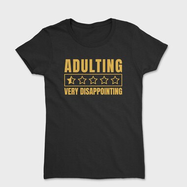 Adulting Funny Quote, Women's T-Shirt