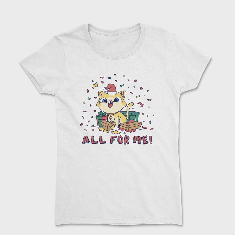 All for Me, Women's T-Shirt
