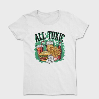All Toxic Food, Women's T-Shirt