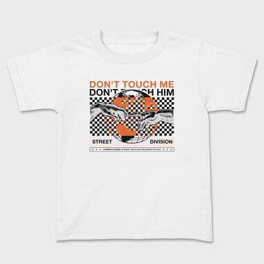 Kids' T-Shirt, Don T Touch Me 1