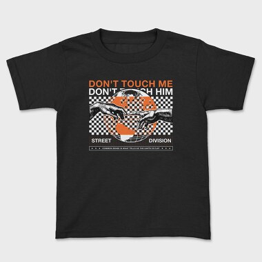 Kids' T-Shirt, Don T Touch Me 2