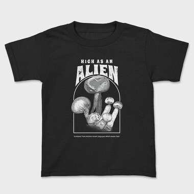 High as an Alien, Kids' T-Shirt