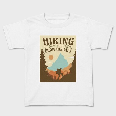 Hiking Is My Escape From Reality, Kids' T-Shirt