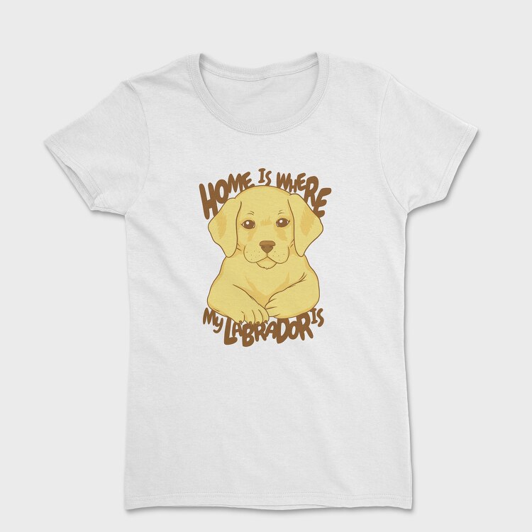 Home Is Where My Labrador Is, Дамска Тениска