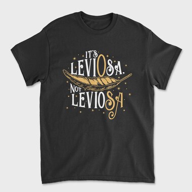 It S Leviosa Not Leviosa Harry Potter, Unisex Men's T-Shirt