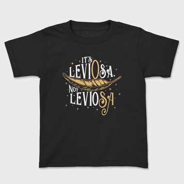 It S Leviosa Not Leviosa Harry Potter, Kids' T-Shirt