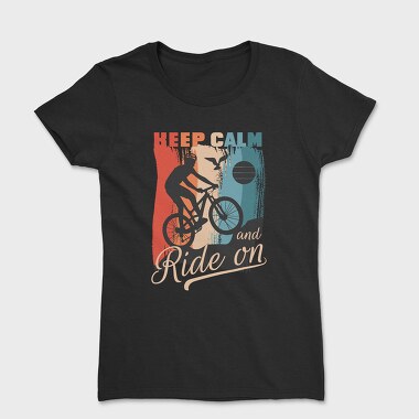Keep Calm and Ride On, Women's T-Shirt