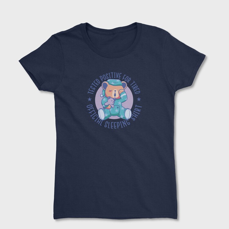 Tested Positive for Tired, Women's T-Shirt