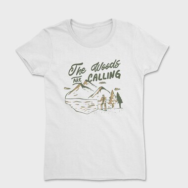 The Woods Are Calling, Women's T-Shirt