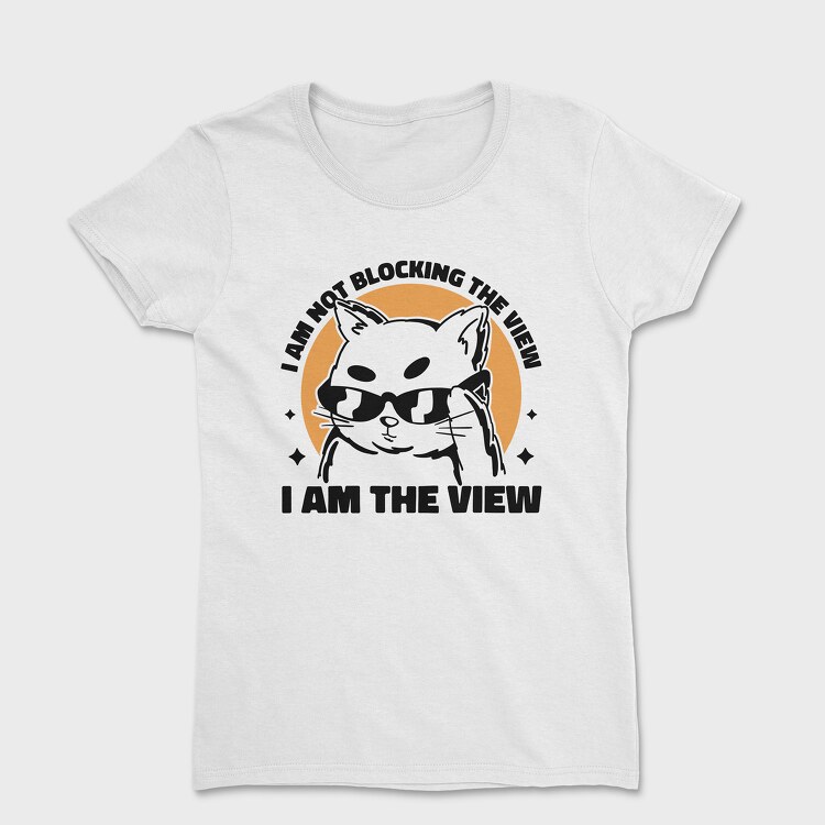 I Am the View Cat, Women's T-Shirt