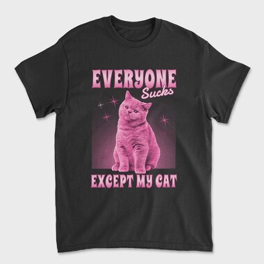 Everyone Sucks Except My Cat, Unisex Men's T-Shirt