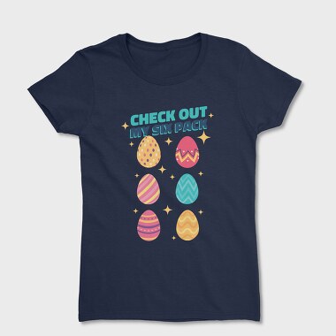 Check Out My Six Pack Easter Eggs, Women's T-Shirt