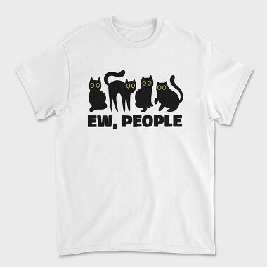 Ew People Cats Quote, Unisex Men's T-Shirt