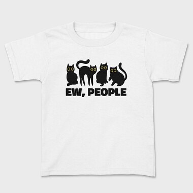 Ew People Cats Quote, Kids' T-Shirt