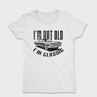I M Not Old 2, Women's T-Shirt