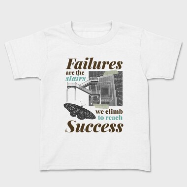 Kids' T-Shirt, Failures Are Stairs to Success