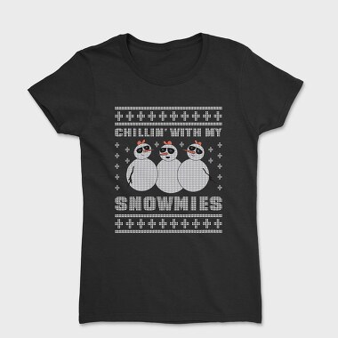 Chillin With My Snowmies, Women's T-Shirt