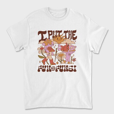I Put the Fun in Fungi, Unisex Men's T-Shirt