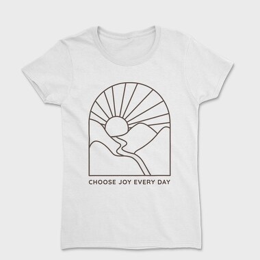 Choose Joy Every Day, Women's T-Shirt