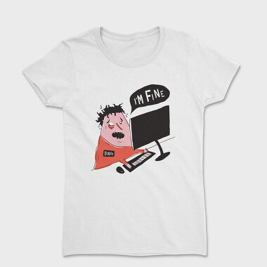 Im Fine, Women's T-Shirt