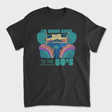 Im Going Back to the 80 S, Unisex Men's T-Shirt