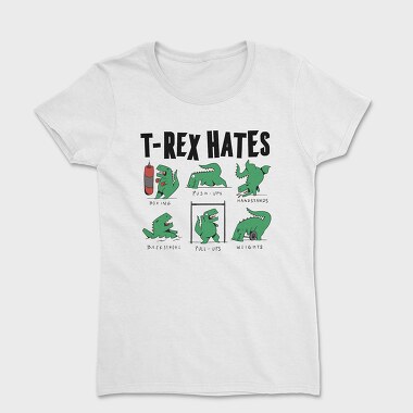 Trex Hates, Women's T-Shirt
