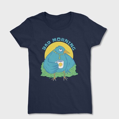 Bad Mornings Bird, Women's T-Shirt