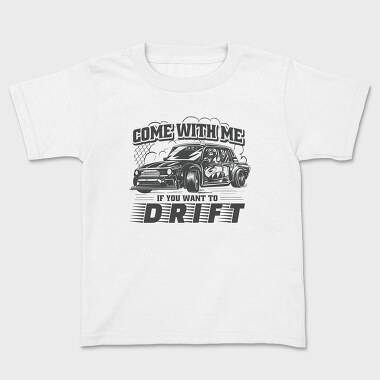 Come Drift, Kids' T-Shirt