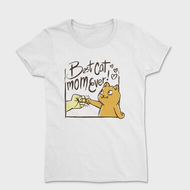 Best Cat Mom Ever, Women's T-Shirt