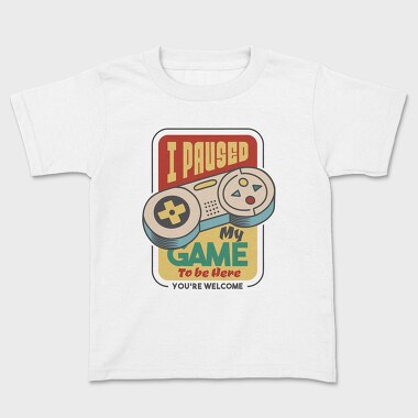 Paused My Game, Kids' T-Shirt