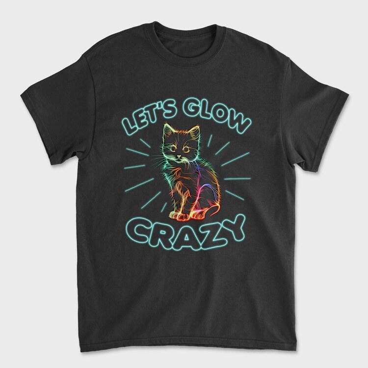 Lets Glow Crazy Cat, Unisex Men's T-Shirt