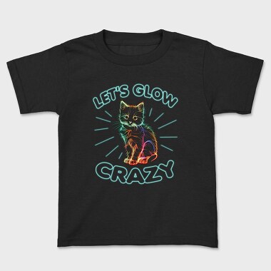 Lets Glow Crazy Cat, Kids' T-Shirt
