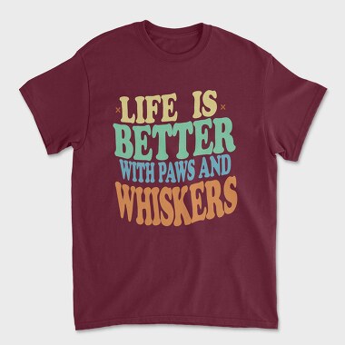 Унисекс Мъжка Тениска, Life Is Better With Paws and Whiskers
