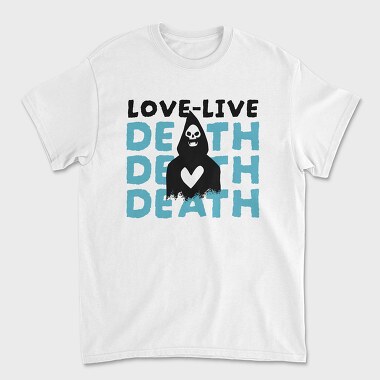Love Live Death, Unisex Men's T-Shirt