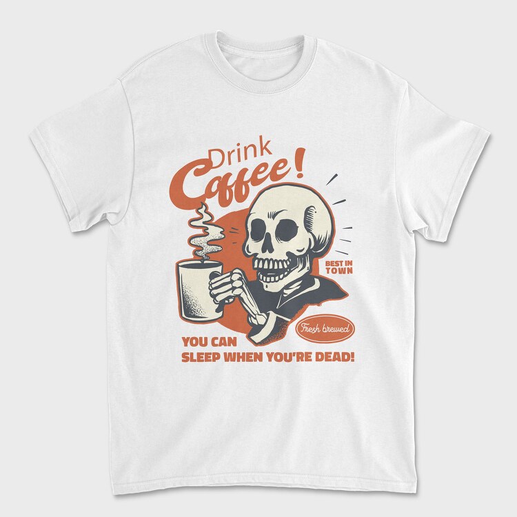 You Can Sleep When You Are Dead, Unisex Men's T-Shirt