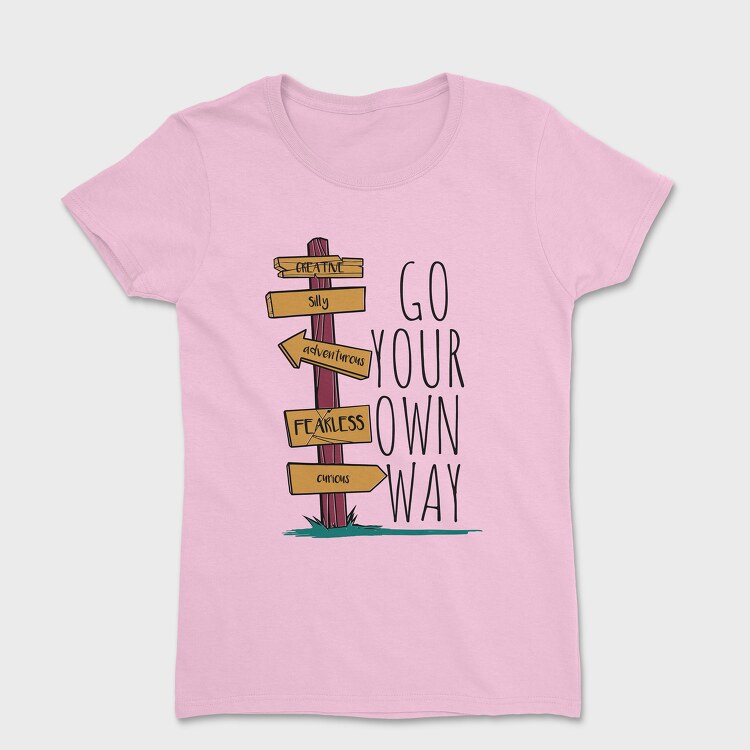 Go Your Own Way, Women's T-Shirt