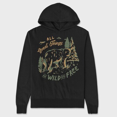 All Great Things Are Wild and Free, Unisex Men's Hoodie