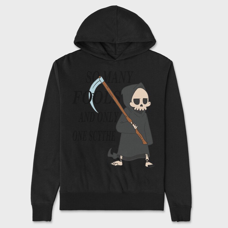 So Many Fools and Only One Scythe, Unisex Men's Hoodie
