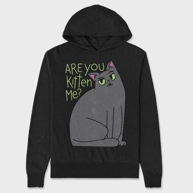 Are You Kitten Me, Унисекс Мъжко Суичър