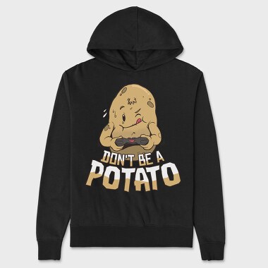 Unisex Men's Hoodie, Dont Be a Potato