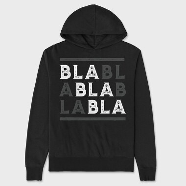 Bla Bla, Unisex Men's Hoodie